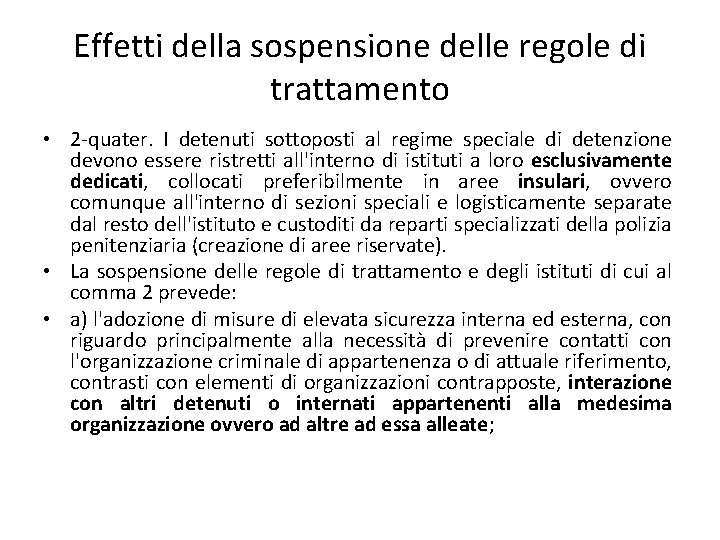 Effetti della sospensione delle regole di trattamento • 2 -quater. I detenuti sottoposti al