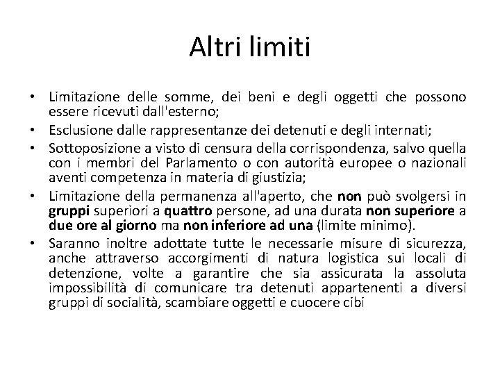 Altri limiti • Limitazione delle somme, dei beni e degli oggetti che possono essere