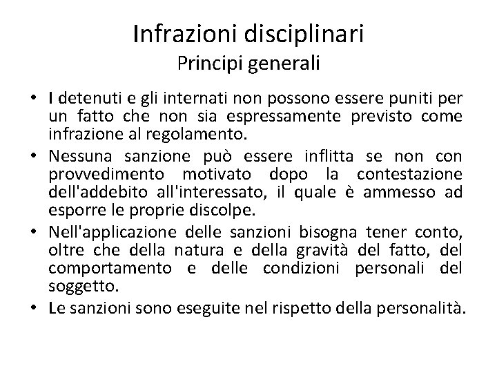 Infrazioni disciplinari Principi generali • I detenuti e gli internati non possono essere puniti