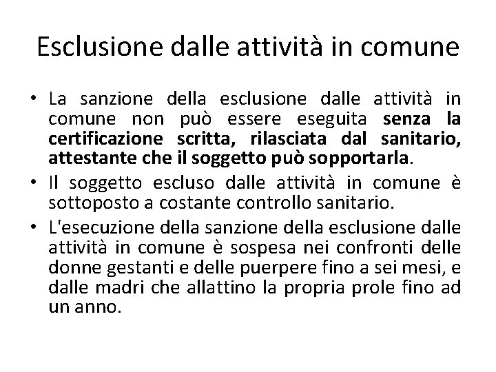 Esclusione dalle attività in comune • La sanzione della esclusione dalle attività in comune