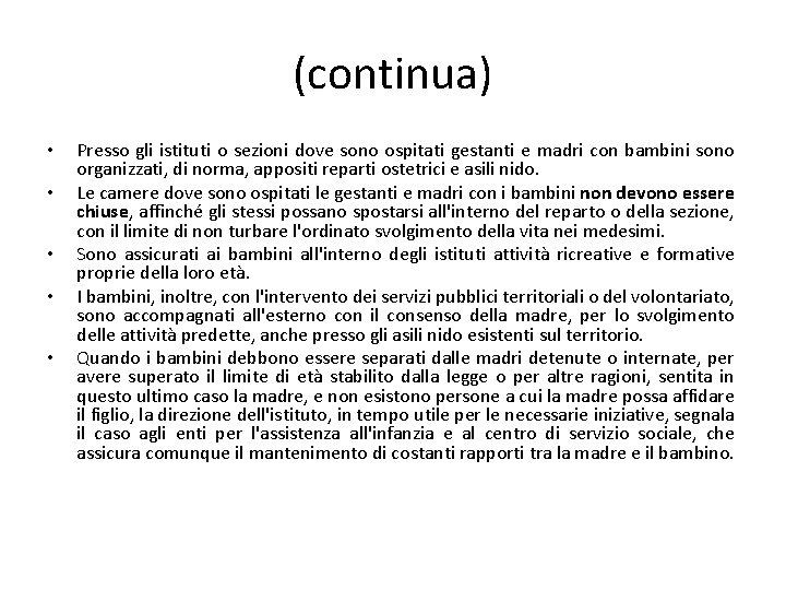 (continua) • • • Presso gli istituti o sezioni dove sono ospitati gestanti e