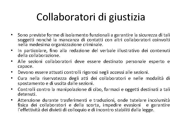 Collaboratori di giustizia • Sono previste forme di isolamento funzionali a garantire la sicurezza