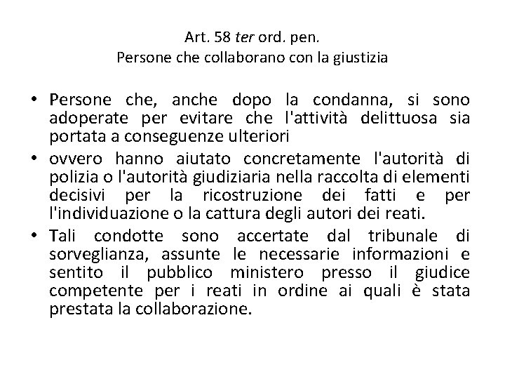 Art. 58 ter ord. pen. Persone che collaborano con la giustizia • Persone che,