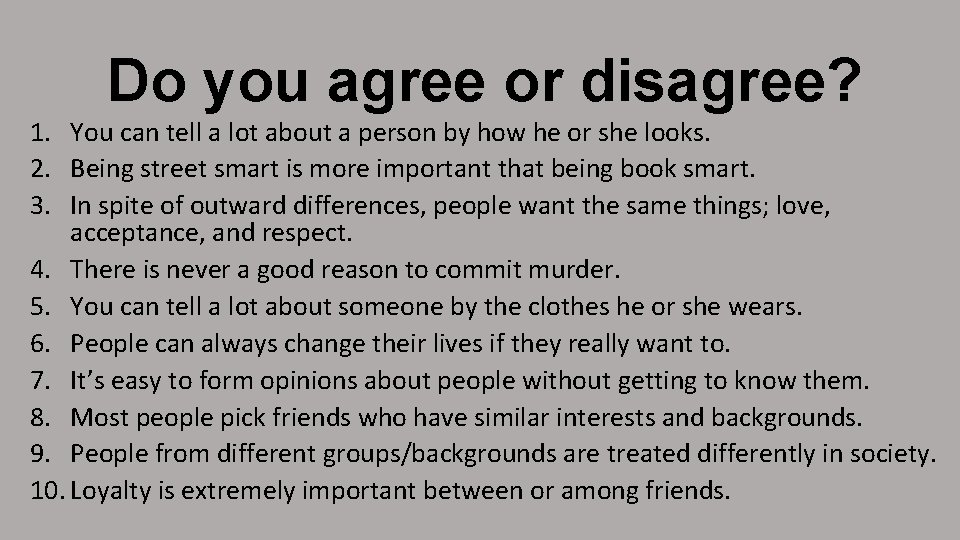 Do you agree or disagree? 1. You can tell a lot about a person
