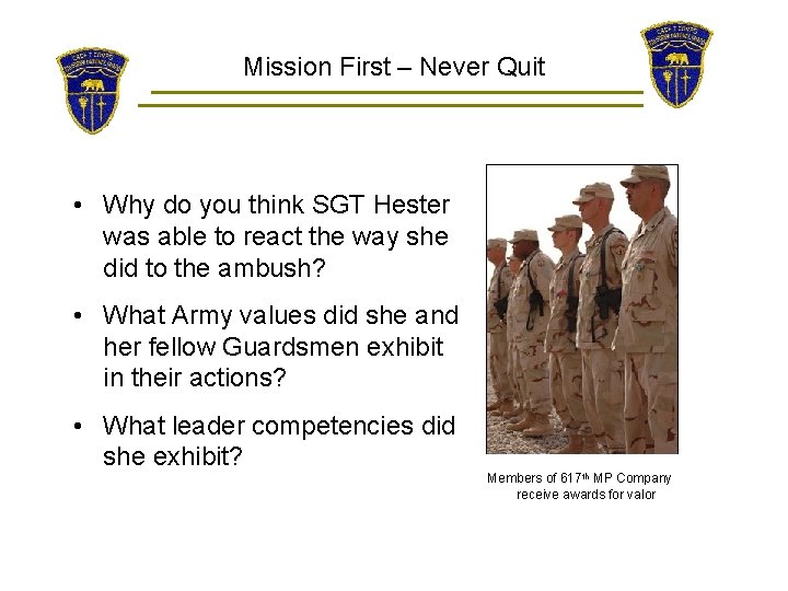 Mission First – Never Quit • Why do you think SGT Hester was able
