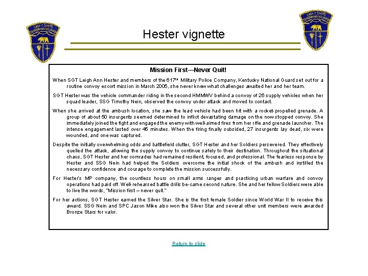 Hester vignette Mission First—Never Quit! When SGT Leigh Ann Hester and members of the