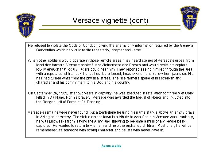 Versace vignette (cont) He refused to violate the Code of Conduct, giving the enemy