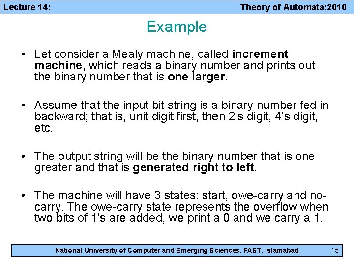 Lecture 14: Theory of Automata: 2010 Example • Let consider a Mealy machine, called