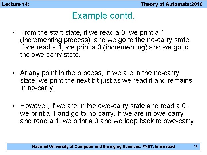 Lecture 14: Theory of Automata: 2010 Example contd. • From the start state, if