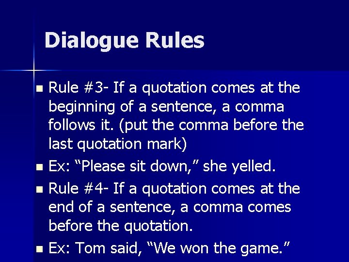 Dialogue Rules Rule #3 - If a quotation comes at the beginning of a