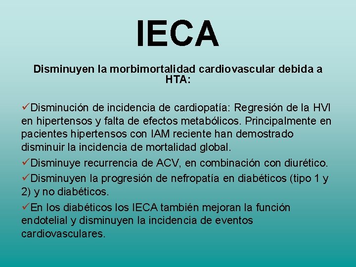 IECA Disminuyen la morbimortalidad cardiovascular debida a HTA: Disminución de incidencia de cardiopatía: Regresión IECA Disminuyen la morbimortalidad cardiovascular debida a HTA: Disminución de incidencia de cardiopatía: Regresión