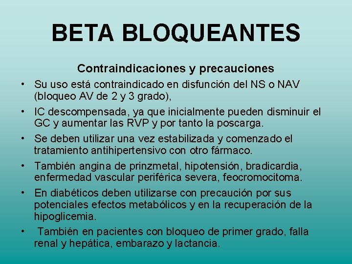 BETA BLOQUEANTES Contraindicaciones y precauciones • Su uso está contraindicado en disfunción del NS BETA BLOQUEANTES Contraindicaciones y precauciones • Su uso está contraindicado en disfunción del NS