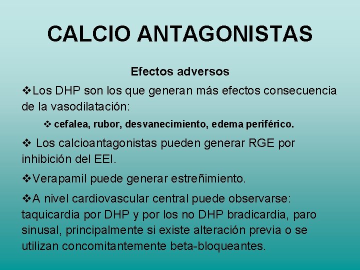CALCIO ANTAGONISTAS Efectos adversos Los DHP son los que generan más efectos consecuencia de CALCIO ANTAGONISTAS Efectos adversos Los DHP son los que generan más efectos consecuencia de