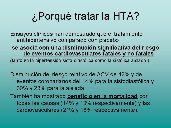 ¿Porqué tratar la HTA? Ensayos clínicos han demostrado que el tratamiento antihipertensivo comparado con ¿Porqué tratar la HTA? Ensayos clínicos han demostrado que el tratamiento antihipertensivo comparado con
