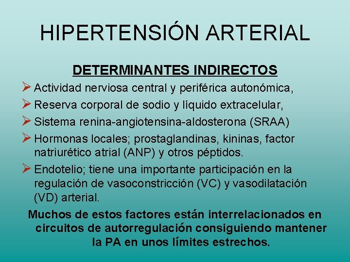 HIPERTENSIÓN ARTERIAL DETERMINANTES INDIRECTOS Actividad nerviosa central y periférica autonómica, Reserva corporal de sodio HIPERTENSIÓN ARTERIAL DETERMINANTES INDIRECTOS Actividad nerviosa central y periférica autonómica, Reserva corporal de sodio