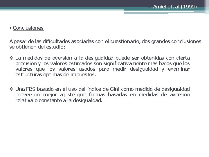 v Amiel et. al (1999) § Conclusiones A pesar de las dificultades asociadas con