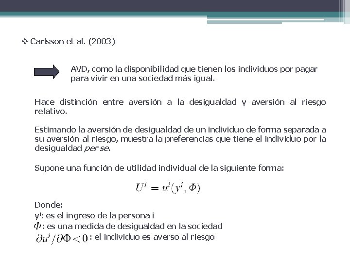 v Carlsson et al. (2003) AVD, como la disponibilidad que tienen los individuos por