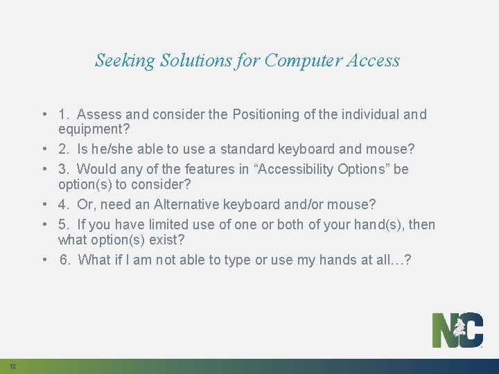 Seeking Solutions for Computer Access • 1. Assess and consider the Positioning of the