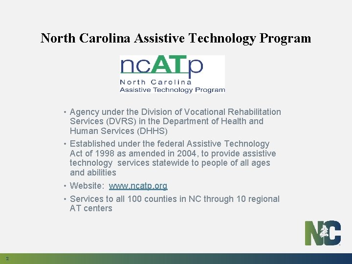 North Carolina Assistive Technology Program • Agency under the Division of Vocational Rehabilitation Services