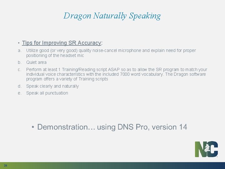 Dragon Naturally Speaking • Tips for Improving SR Accuracy: 29 a. Utilize good (or