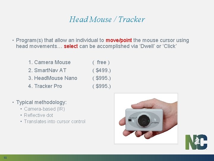 Head Mouse / Tracker • Program(s) that allow an individual to move/point the mouse