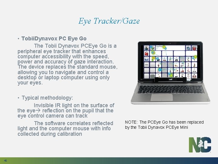 Eye Tracker/Gaze • Tobii. Dynavox PC Eye Go The Tobii Dynavox PCEye Go is