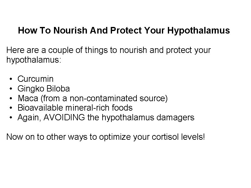 How To Nourish And Protect Your Hypothalamus Here a couple of things to nourish