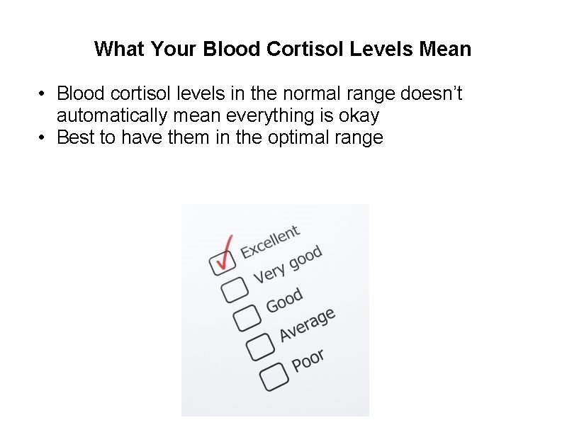 What Your Blood Cortisol Levels Mean • Blood cortisol levels in the normal range