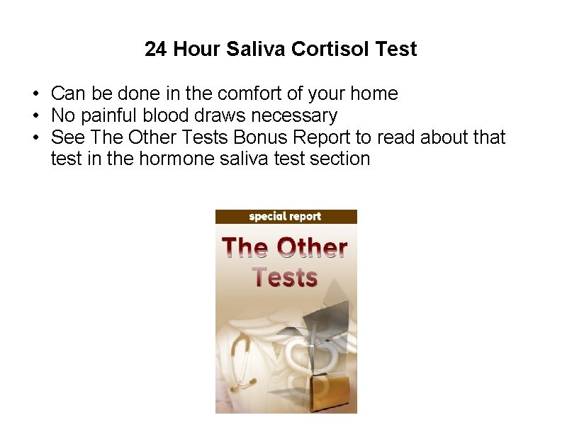 24 Hour Saliva Cortisol Test • Can be done in the comfort of your