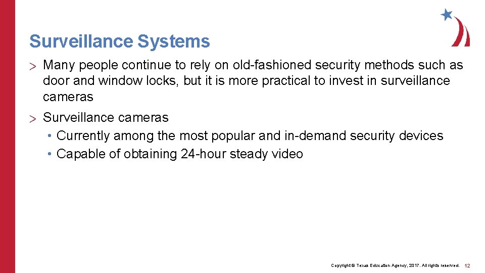 Surveillance Systems > Many people continue to rely on old-fashioned security methods such as