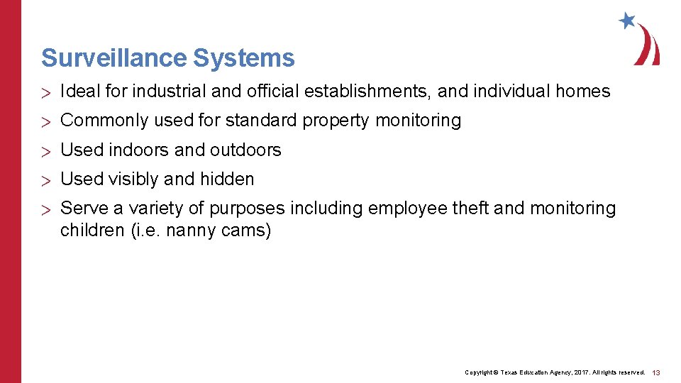 Surveillance Systems > Ideal for industrial and official establishments, and individual homes > Commonly