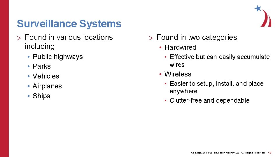 Surveillance Systems > Found in various locations including • • • Public highways Parks