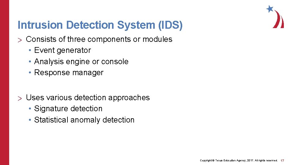 Intrusion Detection System (IDS) > Consists of three components or modules • Event generator