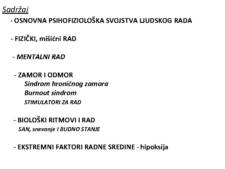 Sadržaj - OSNOVNA PSIHOFIZIOLOŠKA SVOJSTVA LJUDSKOG RADA - FIZIČKI, mišićni RAD - MENTALNI RAD