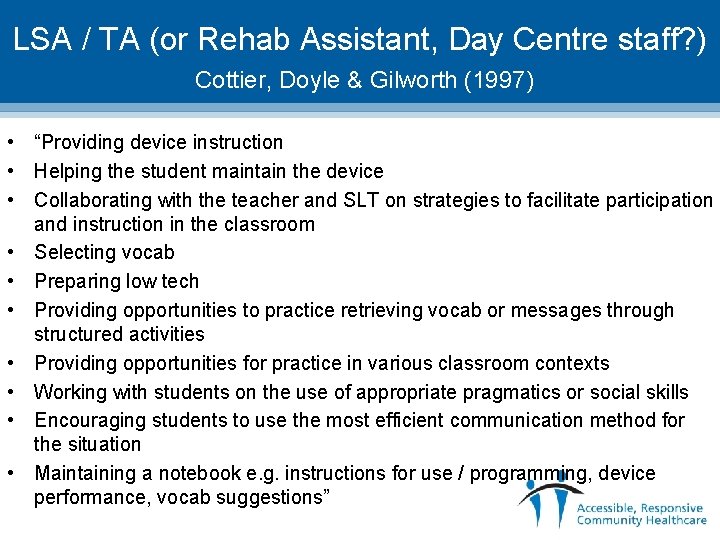 LSA / TA (or Rehab Assistant, Day Centre staff? ) Cottier, Doyle & Gilworth