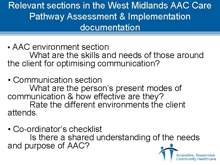 Relevant sections in the West Midlands AAC Care Pathway Assessment & Implementation documentation •