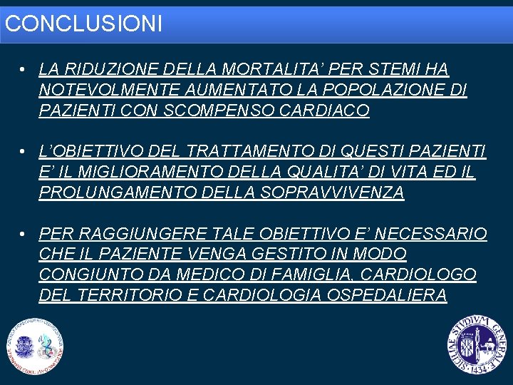 CONCLUSIONI • LA RIDUZIONE DELLA MORTALITA’ PER STEMI HA NOTEVOLMENTE AUMENTATO LA POPOLAZIONE DI