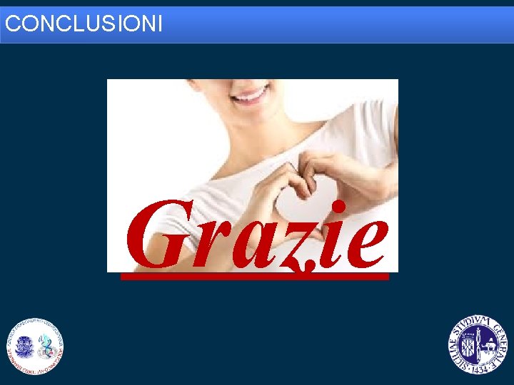CONCLUSIONI Grazie 