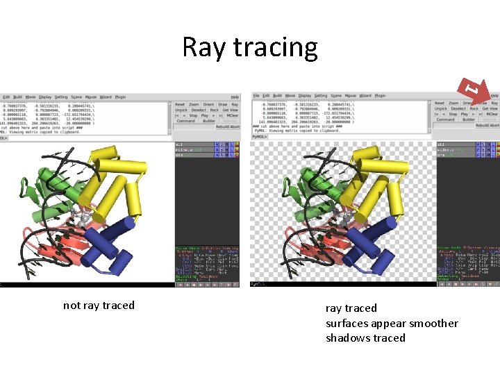 Ray tracing 1 not ray traced surfaces appear smoother shadows traced Ray tracing 1 not ray traced surfaces appear smoother shadows traced
