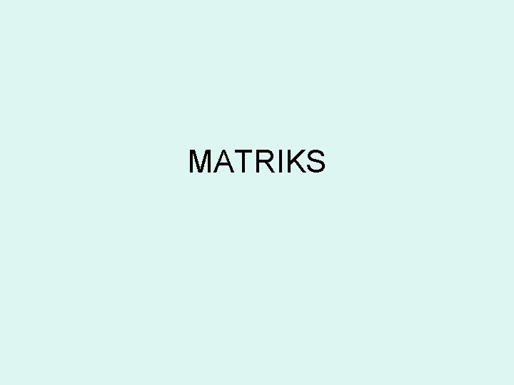 MATRIKS 