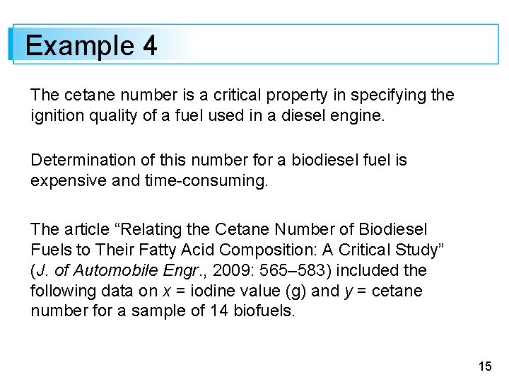 Example 4 The cetane number is a critical property in specifying the ignition quality