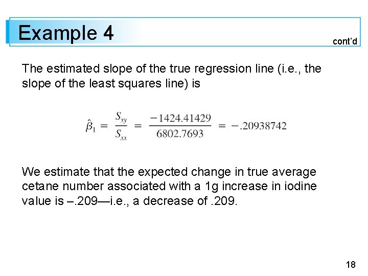 Example 4 cont’d The estimated slope of the true regression line (i. e. ,