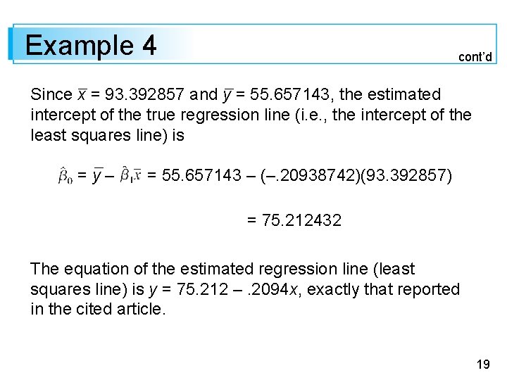 Example 4 cont’d Since x = 93. 392857 and y = 55. 657143, the