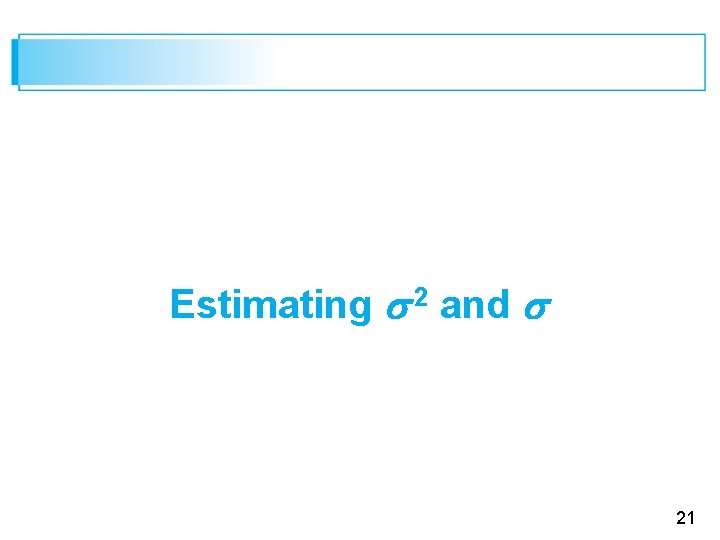 Estimating 2 and 21 