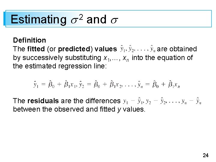 Estimating 2 and Definition The fitted (or predicted) values are obtained by successively substituting