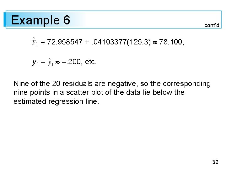 Example 6 cont’d = 72. 958547 +. 04103377(125. 3) 78. 100, y 1 –