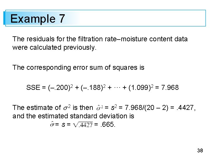 Example 7 The residuals for the filtration rate–moisture content data were calculated previously. The