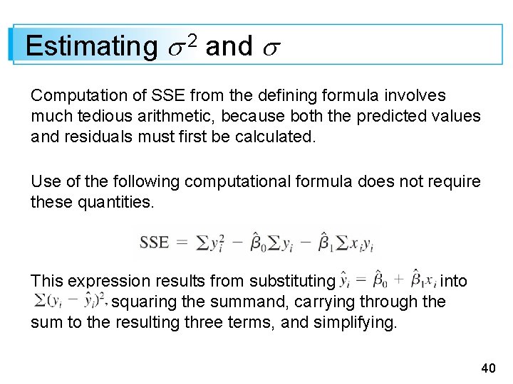 Estimating 2 and Computation of SSE from the defining formula involves much tedious arithmetic,