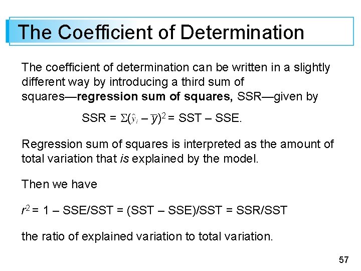 The Coefficient of Determination The coefficient of determination can be written in a slightly