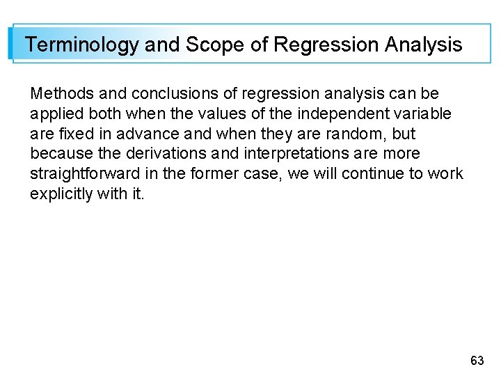 Terminology and Scope of Regression Analysis Methods and conclusions of regression analysis can be